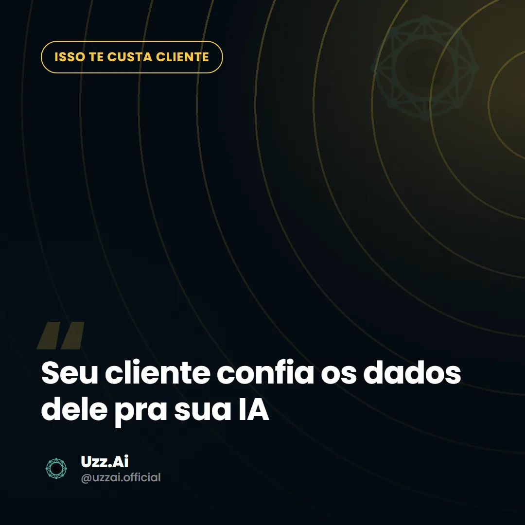 Card editorial do tema: Seu cliente confia os dados dele pra sua IA