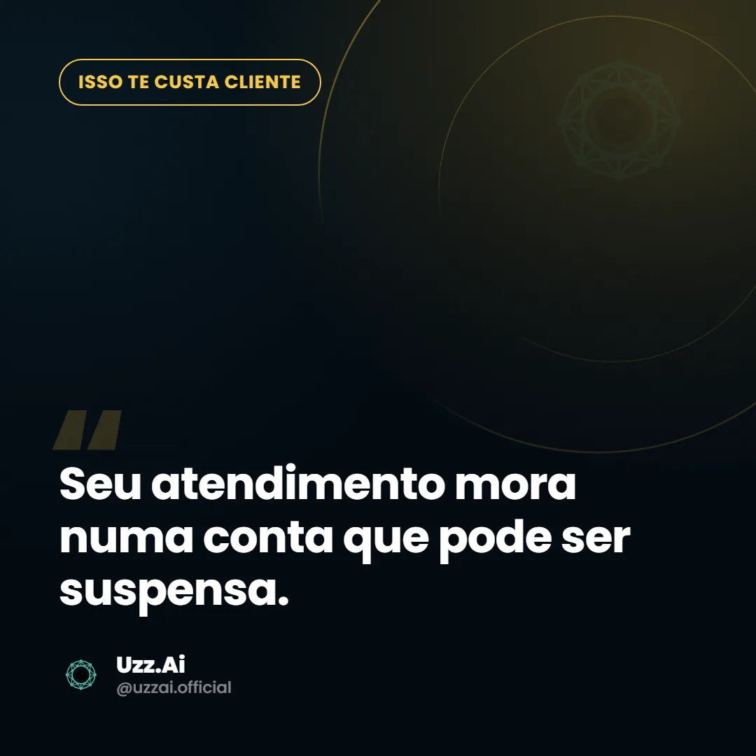 Painel editorial com a frase-chave do tema: Seu atendimento mora numa conta que pode ser suspensa