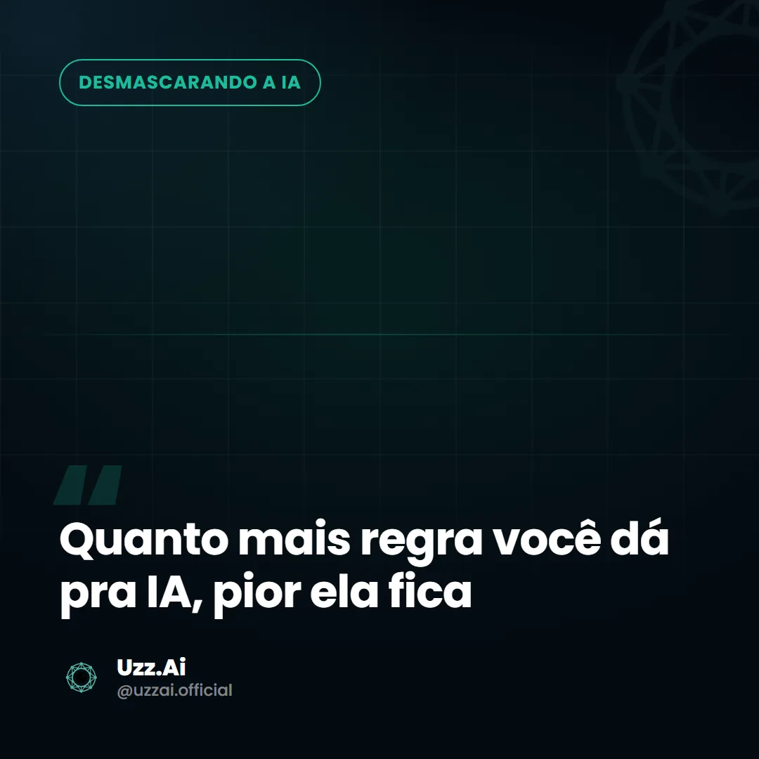 Card editorial do tema: Quanto mais regra você dá pra IA, pior ela fica